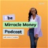 The Mirracle Money Podcast