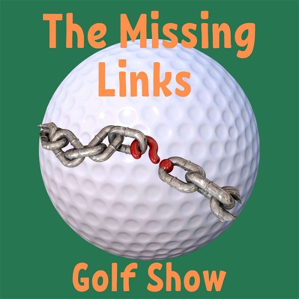 Artwork for The Missing Links Golf Show