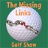 The Missing Links Golf Show