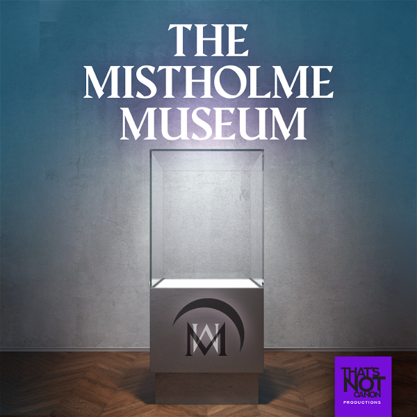 Artwork for The Mistholme Museum of Mystery, Morbidity, and Mortality