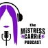 The Mistress Carrie Podcast