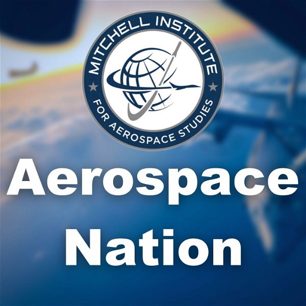 Artwork for The Mitchell Institute’s Aerospace Nation Podcast