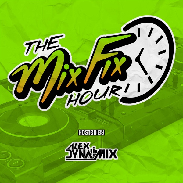 Artwork for The Mix Fix Hour Hosted By Alex Dynamix