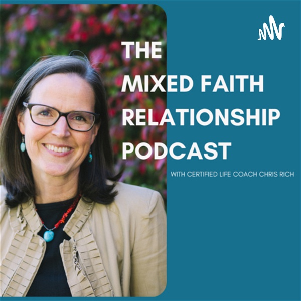 Artwork for The Mixed Faith Relationship Podcast