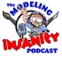 The Modeling Insanity Podcast