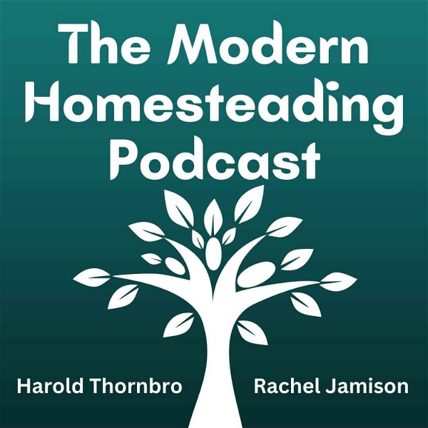 Artwork for The Modern Homesteading Podcast