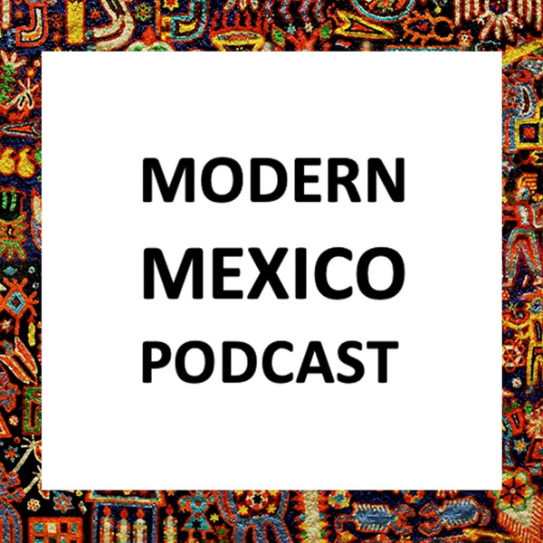 Artwork for The Modern Mexico Podcast