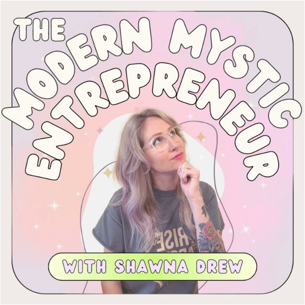 Artwork for The Modern Mystic Entrepreneur Podcast