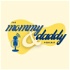 The Mommy & Daddy Podcast