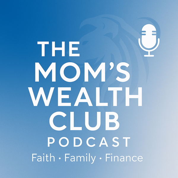 Artwork for The Mom's Wealth Club Podcast