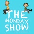 The MONDAY Show
