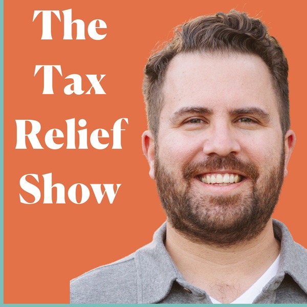 Artwork for Tax Relief with Logan Allec, CPA