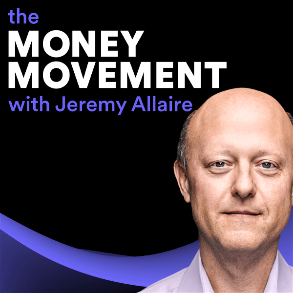 Artwork for The Money Movement with Jeremy Allaire
