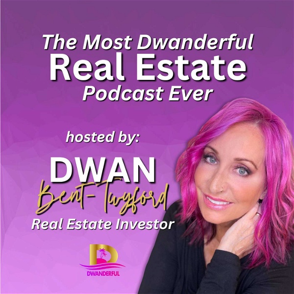 Artwork for The Most Dwanderful Real Estate Podcast Ever!