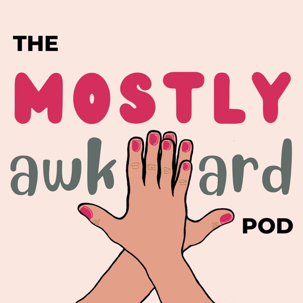 Artwork for The Mostly Awkward Podcast