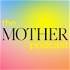 The MOTHER Podcast with Katie Hintz-Zambrano