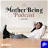The Mother Being Podcast