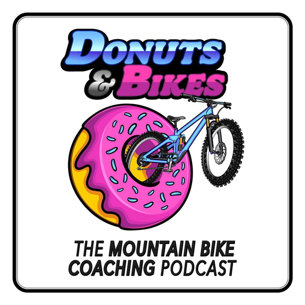 Artwork for DONUTS & BIKES: The Mountain Bike Coaching Podcast