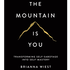The Mountain Is You by Brianna Wiest, Book Summary, Podcast, English