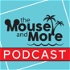 The Mouse and More Podcast - Disney News and Reviews
