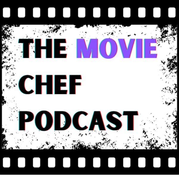 Artwork for The Movie Chef Podcast