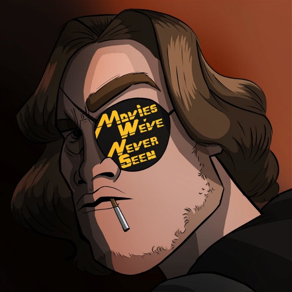 Artwork for The Movies We've Never Seen Podcast