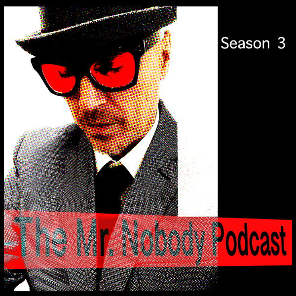 Artwork for The Mr.Nobody Podcast: Season 3