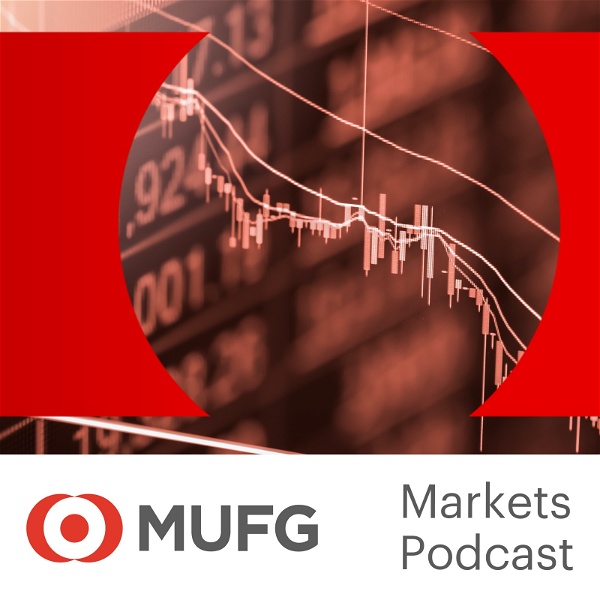 Artwork for The MUFG Global Markets Podcast
