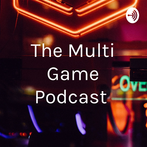 Artwork for Multi Game Podcast