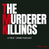 The Murderer Killings - A True* Crime Podcast