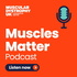 The Muscular Dystrophy UK: Muscles Matter Podcast
