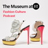 The Museum at FIT Fashion Culture Podcast