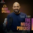 THE MUSIC PODCAST