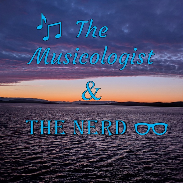Artwork for The Musicologist and The Nerd