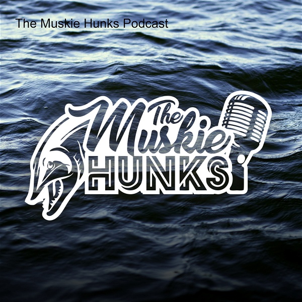 Artwork for The Muskie Hunks Podcast
