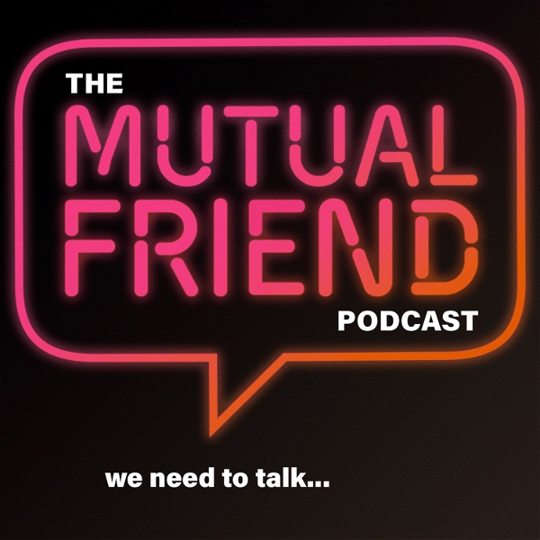 Artwork for The Mutual Friend Podcast