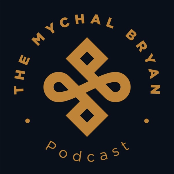 Artwork for The Mychal Bryan Podcast
