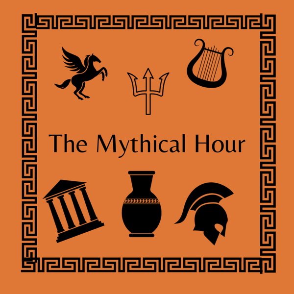 Artwork for The Mythical Hour : Greek and Roman Mythology