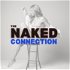 The Naked Connection: Master Sex, Dating and Relationship