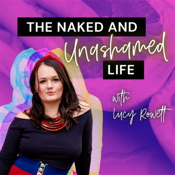 Artwork for The Naked Unashamed Life