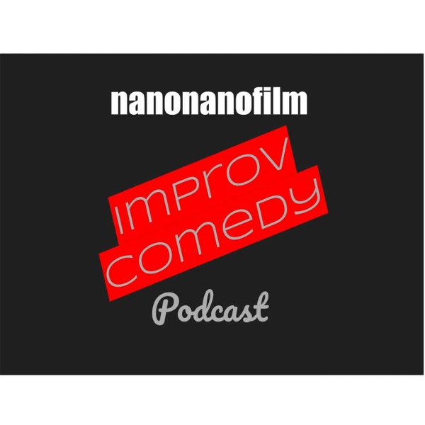 Artwork for The nanonanofilm Improv Comedy Podcast