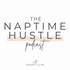 The Naptime Hustle Podcast