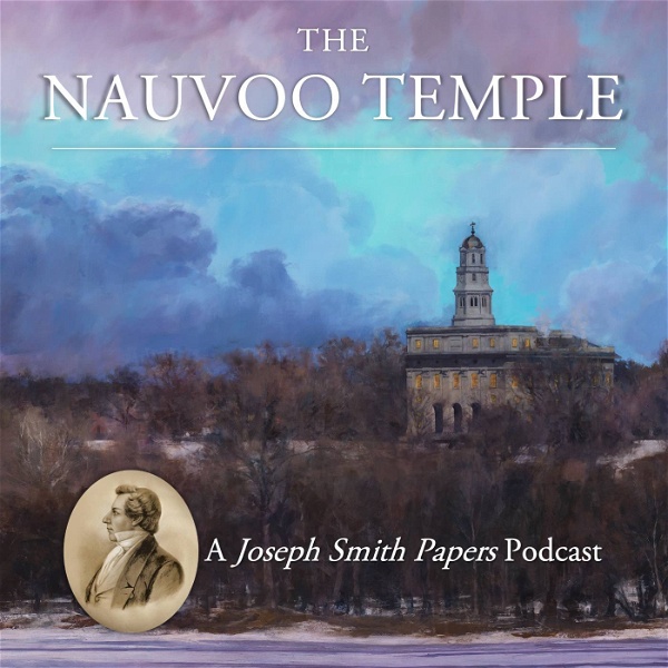 Artwork for The Nauvoo Temple: A Joseph Smith Papers Podcast