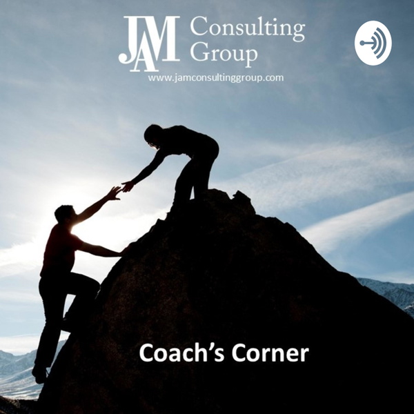 Artwork for JAM Consulting's Coach's Corner