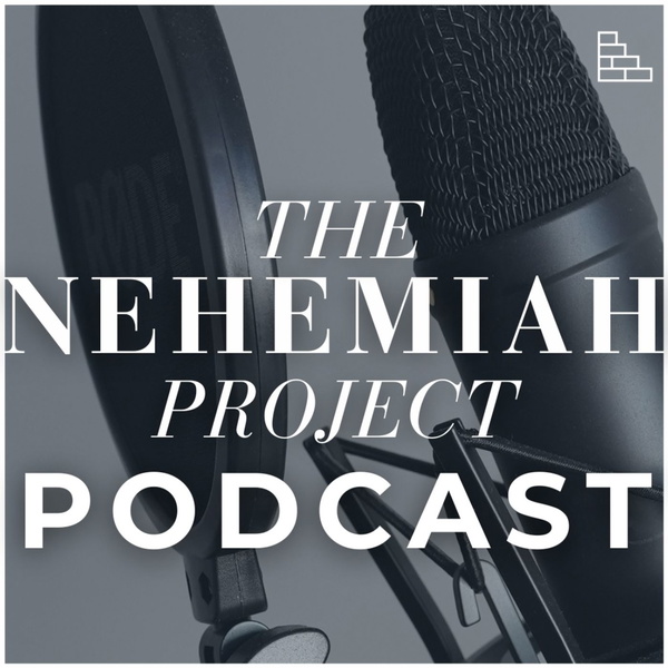 Artwork for The Nehemiah Project Podcast