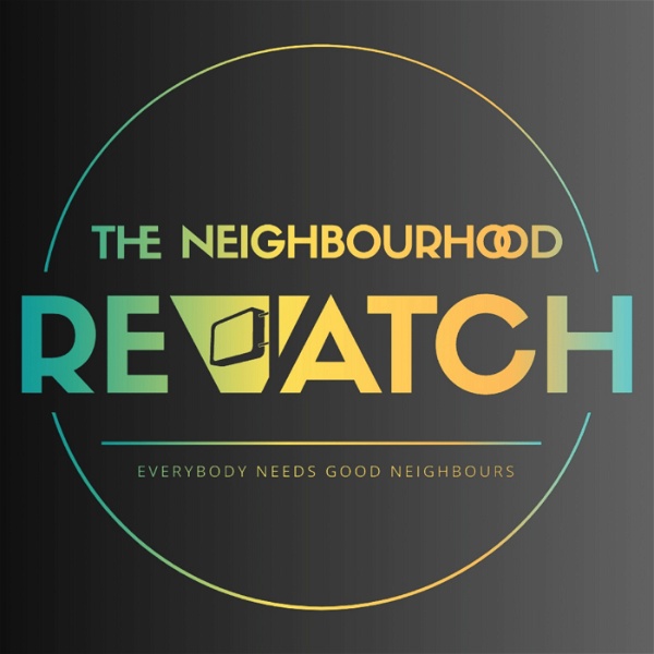 Artwork for The Neighbourhood Rewatch