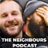 The Neighbours Podcast - Ft. Pestily & Micheal The Neighbour