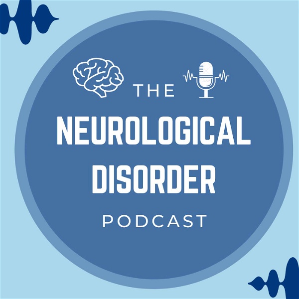 Artwork for The Neurological Disorder Podcast