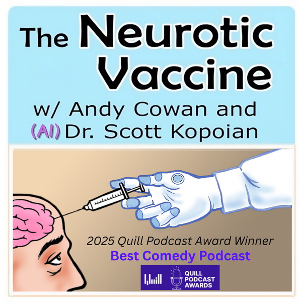 Artwork for The Neurotic Vaccine with Andy Cowan and