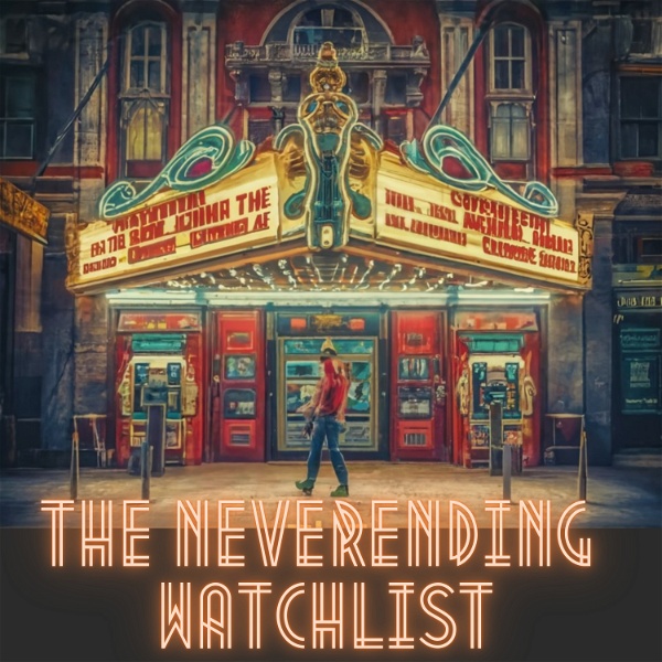 Artwork for The Neverending Watchlist